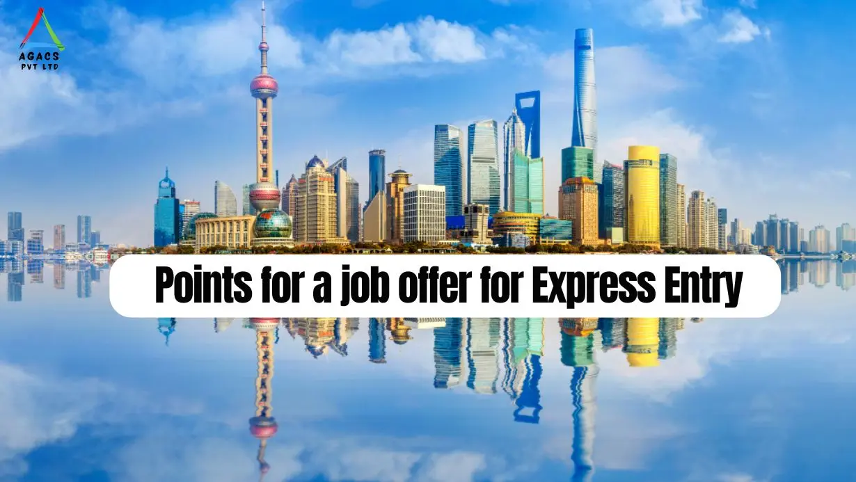 Canada’s Express Entry Job Offer Points Agacs Pvt Ltd